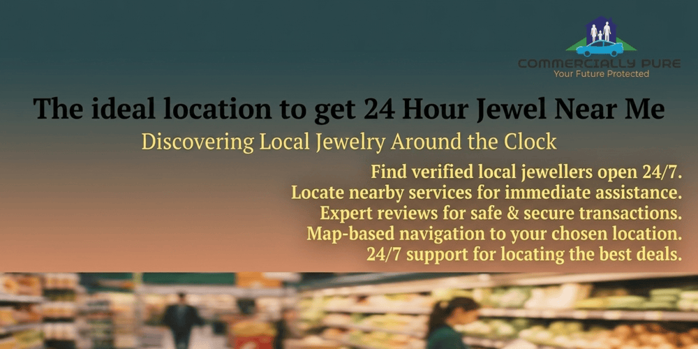 The ideal location to get 24 Hour Jewel Near Me