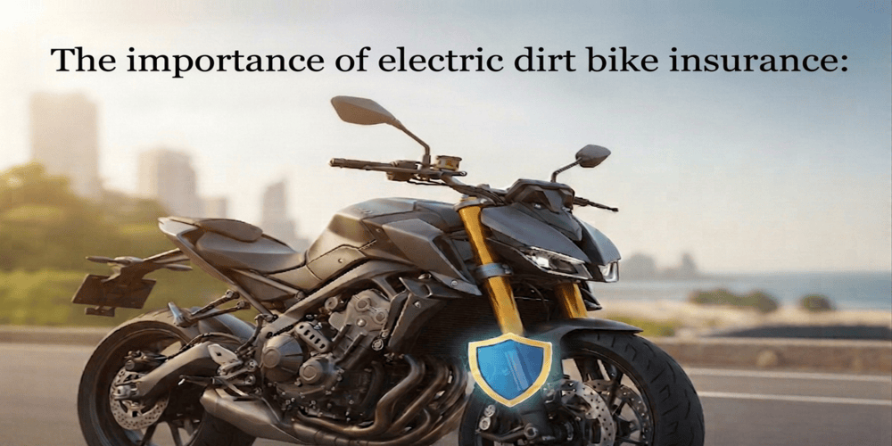 The importance of electric dirt bike insurance